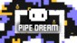 Pipe Dream Xbox Edition