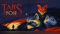 Tails Noir