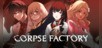 CORPSE FACTORY