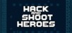 Hack and Shoot Heroes