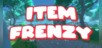 Item Frenzy