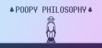 Poopy Philosophy