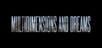 Multidimensions and Dreams