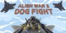 ALIEN WAR 2 DOGFIGHT