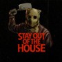Stay Out of the House