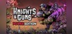 Knights & Guns Power Edition