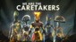 We Are The Caretakers