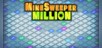 MINE SWEEPER MILLION