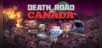 Death Road to Canada