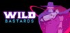 Wild Bastards: Deluxe Edition