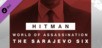 HITMAN 3 - Sarajevo Six