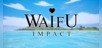 WAIFU IMPACT