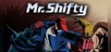 Mr. Shifty