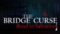 The Bridge Curse: Road to Salvation