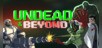 Undead & Beyond