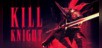 KILL KNIGHT
