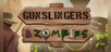 Gunslingers & Zombies