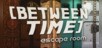 Between Time: Escape Room