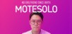 Motesolo: No Girlfriend Since Birth