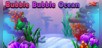 Bubble Bubble Ocean