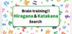 Brain training!! Hiragana＆Katakana Search