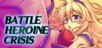 Battle Heroine Crisis