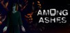 Among Ashes