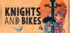 Knights and Bikes