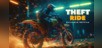 Theft Ride Legacy Extended Edition