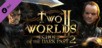 Two Worlds II: Echoes of the Dark Past 2