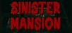 Sinister Mansion