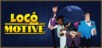 Loco Motive