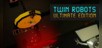 Twin Robots: Ultimate Edition