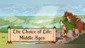 Choice of Life: Middle Ages