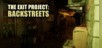 The Exit Project: Backstreets