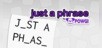 Just a Phrase by POWGI