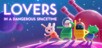 Lovers in a Dangerous Spacetime