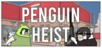 The Greatest Penguin Heist of All Time