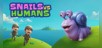 Snails vs Humans