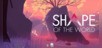 Shape of the World
