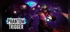 Phantom Trigger
