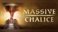 MASSIVE CHALICE