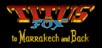 Titus the Fox: To Marrakech and Back