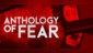 Anthology of Fear