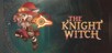The Knight Witch