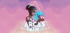 Arca's Path VR PC