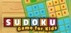 SUDOKU - GAME FOR KIDS