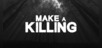 Make a Killing