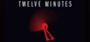 Twelve Minutes