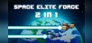 Space Elite Force 2 in 1